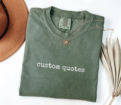 Custom Quote Tee - Your Words on Heavyweight Cotton